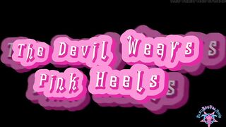 The Devil Wears Pink Heels